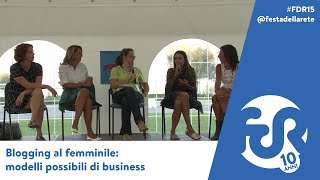 Blogging al femminile modelli possibili di business  FDR 2015 [upl. by Burnight]