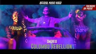 Smokio  Colombo Rebellion  කොළඹ කැරැල්ල Official Music Video [upl. by Enelyaj]