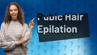 Can I epilate pubic hair [upl. by Tavy]