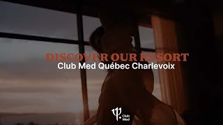 Club Med Quebec Charlevoix  Open spaces and unlimited adventures [upl. by Dajma392]