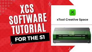 XCS  xTool Creative Space Software Tutorial for S1 [upl. by Eadwine]