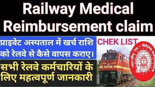 Railway Medical Reimbursement Claim Process Rule Check list  रेलवे चिकित्सा प्रतिपूर्ती दावा नियम [upl. by Aillil]