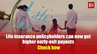 Life insurance policyholders can now get higher earlyexit payouts Check how [upl. by Sumer]