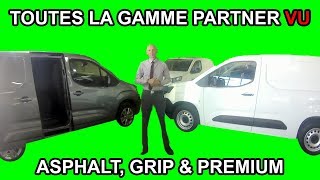 Comparatif gamme nouveau Peugeot Partner utilitaire  Asphalt Grip Premium Les tutos de Berbiguier [upl. by Submuloc258]