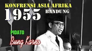 Pidato Bung Karno Konfrensi Asia Afrika BANDUNG 1955 [upl. by Brey]