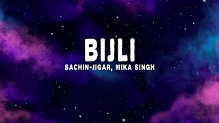 SachinJigar  Bijli Lyrics Mika Singh Neha Kakkar  from Govinda Naam Mera [upl. by Pol784]