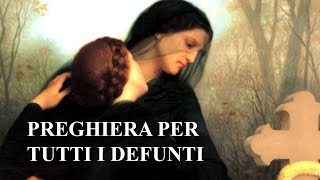 Preghiera per tutti i defunti [upl. by Oicneconi538]