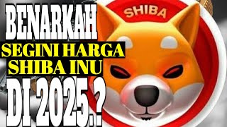 WHAT MASAK IYA HARGA SHIBA DI 2025 SEGINI😱 [upl. by Blynn636]