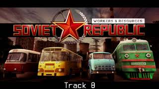 Workers amp Resources Soviet Republic OST  Track 8 Working for the Leader [upl. by Wadsworth]