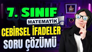 7 SINIF MATEMATİK  Cebirsel İfadeler Soru Çözümü [upl. by Nwadahs]