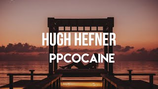 ppcocaine  Hugh Hefner Lyrics  Hey reporting live Its Trap Bunnie Bubbles tik tok [upl. by Goldston]