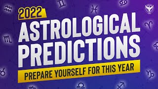 2022 Astrology Predictions  What To Expect This Year [upl. by Roe]