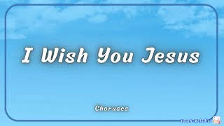 I Wish You Jesus [upl. by Torry968]