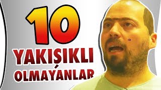 Yakışıklı Olmayanların İyi Bildiği 10 Şey [upl. by Felipa]