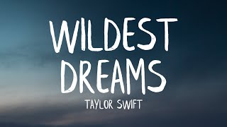 Taylor Swift  Wildest Dreams Lyrics [upl. by Cacka]