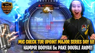 MIC CHECK TOURNAMENT UPOINT MAJOR SERIES DAY 5 BARU PANAS DI DAY AKHIR amp DAPET 20 POINT 🔥 [upl. by Cirda]