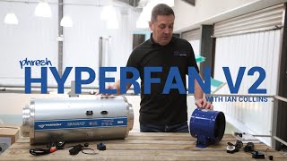 Introducing the Phresh Hyperfan V2 with Ian Collins [upl. by Auqemahs160]