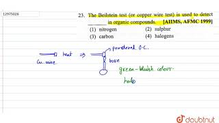 The Beilstein test or copper wire test is used to detect …………in organic compounds [upl. by Nahtnanhoj792]