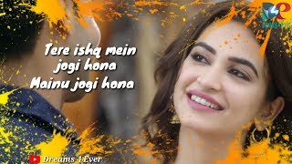 Tere Ishq Mein Jogi Hona  Sadi Main Jaroor Aana WhatsApp Status Video By Dreams4Ever [upl. by Housum]