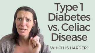 Type 1 Diabetes vs Celiac Disease  Which is Harder [upl. by Delly789]