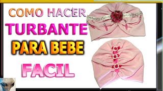 COMO HACER TURBANTES PARA BEBE FACIL [upl. by Odelinda]