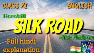 SILK ROAD class 11 English  full hindi explanation Nick Middleton [upl. by Aehcim]