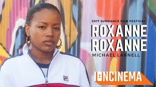 Michael Larnells Roxanne Roxanne 2017 Sundance Film Festival Post Screening QampA [upl. by Emera]