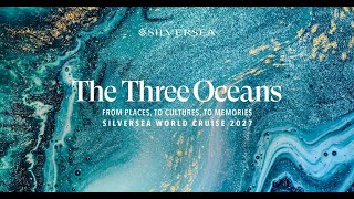 Silversea 2027 World Cruise The Three Oceans [upl. by Eenert981]