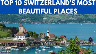 Switzerland Unveiled Top 10 Must Visit Destinations [upl. by Kutzer]