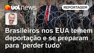 Brasileiros temem deportação nos EUA e se preparam para perder tudo  Jamil Chade [upl. by Hastie]