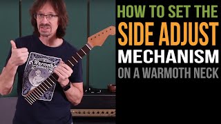 How to Set the Warmoth Side Adjust Mechanism [upl. by Fidelio71]