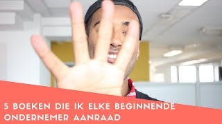 5 BUSINESS BOEKEN DIE IK ELKE BEGINNENDE ONDERNEMER AANRAAD [upl. by Neemsay]