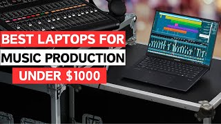 Best Laptops For Music Production Under 1000 In 2024 [upl. by Irfan]