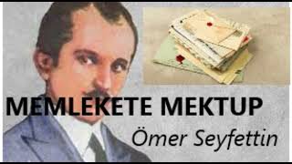 MEMLEKETE MEKTUP  Ömer Seyfettin Hikayeleri [upl. by Ybbil427]