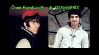 Ömer HayaLCasH Ft Dj KaLpsiz  Ayrıldık Sevgilim  2013 [upl. by Rosalyn549]