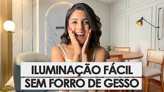 04 DICAS SIMPLES E FÁCEIS DE ILUMINAÇÃO SEM FORRO DE GESSO [upl. by Suertemed]