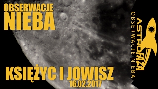 Oglądamy Księżyc i Jowisza 16022017  Obserwacje Nieba [upl. by Baelbeer120]