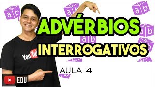 Advérbio  Aula 4 Advérbios interrogativos e adjetivos adverbializados [upl. by Jenni]