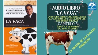 AUDIO LIBRO LA VACA  CAPITULO 3 quotTODA VACA ES PRIMERO UNA MANSA TERNERAquot  PARTE 3 [upl. by Yelruc]