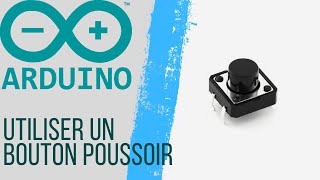 Utiliser un Bouton Poussoir  ARDUINO 4 [upl. by Sussna]