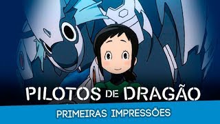 PILOTOS DE DRAGÃO SÉRIE NETFLIX  PRIMEIRAS IMPRESSÕES [upl. by Sidnarb]