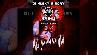 DJ HUSKY • JIORY  NA NA NA 🌍 musica newbachata 2024 [upl. by Enyalb]