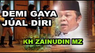 KH ZAINUDIN MZ  DEMI GAYA RELA JUAL DIRI [upl. by Merrow]