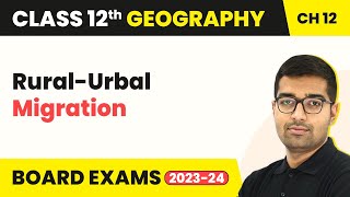 RuralUrbal Migration  Geographical Perspective on Selected Issues amp Problems  Class 12 Geo Ch 3 [upl. by Legyn]