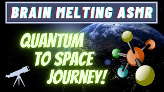 Brain Melting NSDR ASMR  Journey from quantum to outer space [upl. by Hgiel]