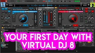 Your First Day With Virtual DJ 8  Tutorial for new DJs [upl. by Armillia951]