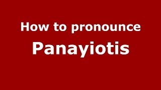 How to Pronounce Panayiotis  PronounceNamescom [upl. by Euqinomahs]