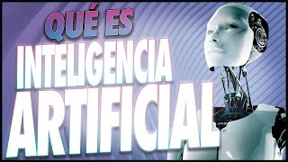 ¿Qué es la INTELIGENCIA ARTIFICIAL  Cómo funciona 🧠 [upl. by Verile]