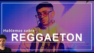 Hablemos honestamente sobre el REGGAETON [upl. by Reh818]