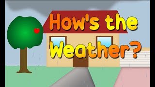 Hows the Weather  Weather Song for Kids  English Learning Songs [upl. by Quennie]